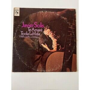 Javier Solis Te Amare Toda La Vida I Will Love You A Lifetime LP Caytronics VG